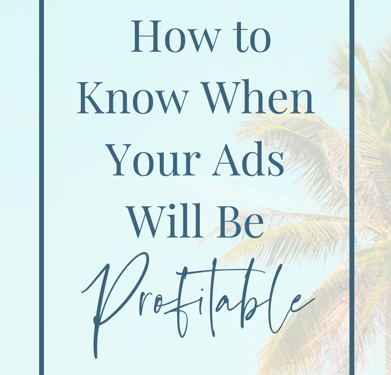How to Know When Your Ads Will Be Profitable